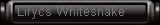 Lirycs Whitesnake